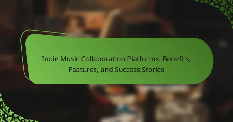 Indie Music Collaboration Platforms: Benefits, Features, and Success Stories