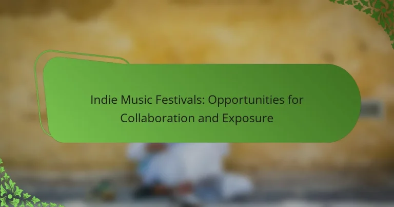 Indie Music Festivals: Opportunities for Collaboration and Exposure