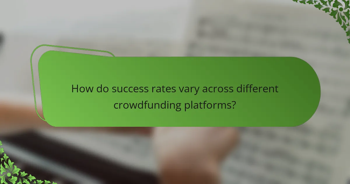 How do success rates vary across different crowdfunding platforms?