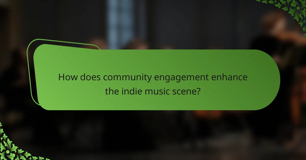 How does community engagement enhance the indie music scene?