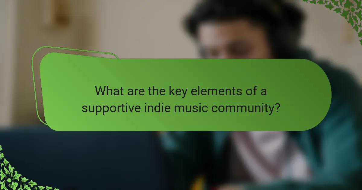 What are the key elements of a supportive indie music community?