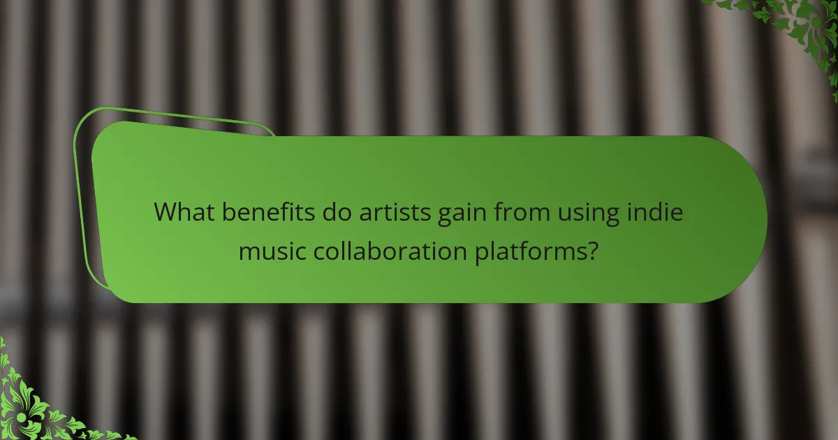 What benefits do artists gain from using indie music collaboration platforms?