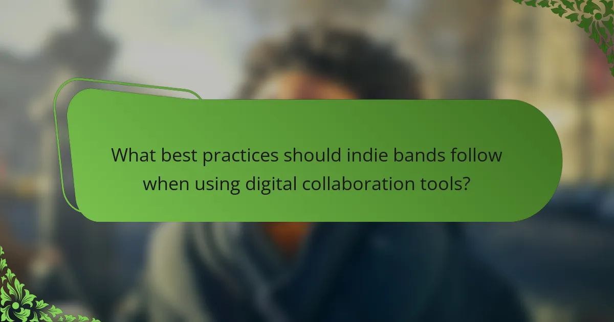 What best practices should indie bands follow when using digital collaboration tools?