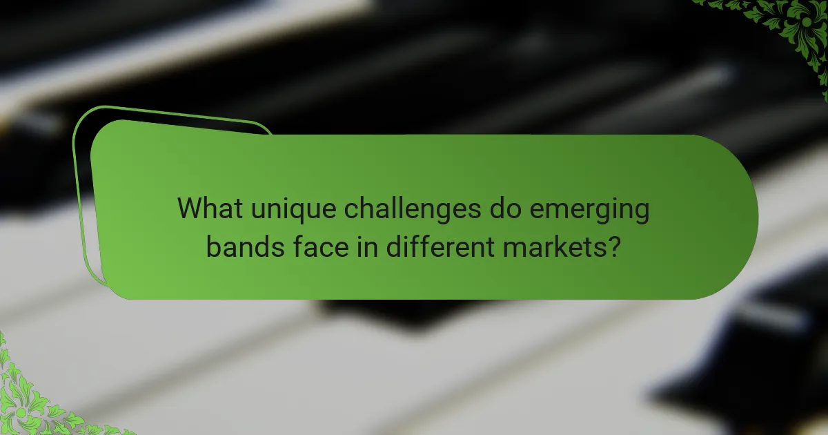 What unique challenges do emerging bands face in different markets?